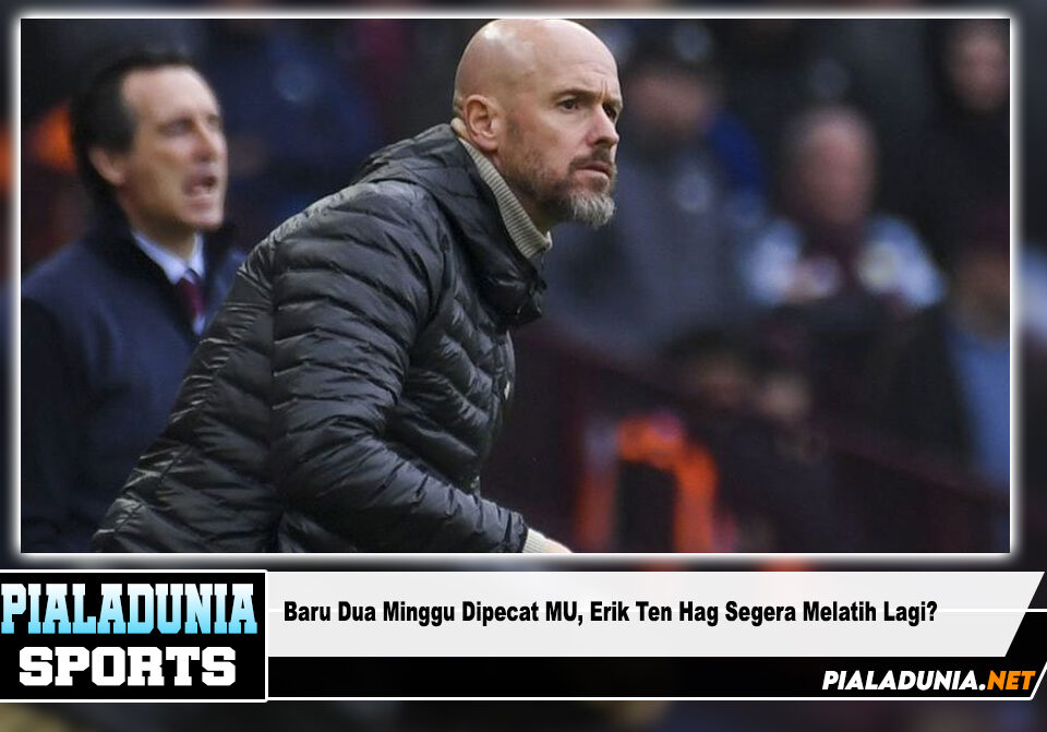 Erik Ten Hag Segera Melatih Lagi?