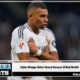 Kylian Mbappe Belum Sesuai Harapan di Real Madrid