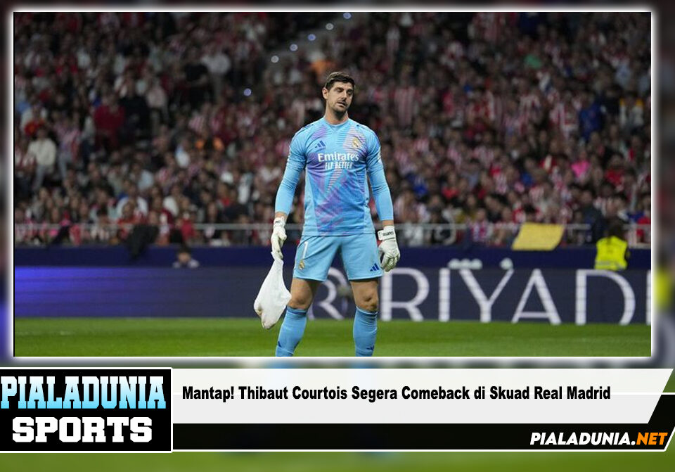 Thibaut Courtois Segera Comeback