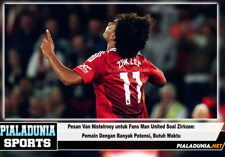 Pesan Van Nistelrooy untuk Fans Man United Soal Zirkzee