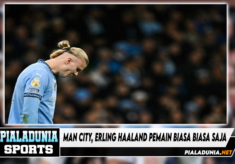 Tidak Nongol saat Dibutuhkan Man City, Erling Haaland Pemain Biasa-biasa Saja