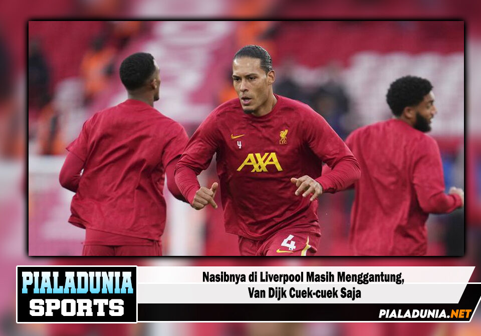 Van Dijk Cuek-cuek Saja