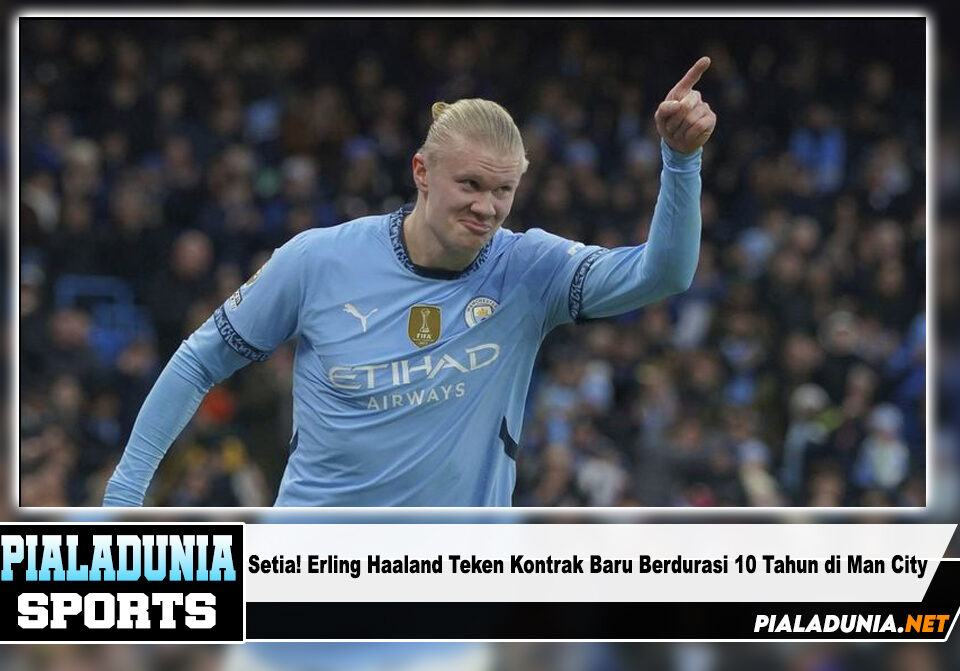 Erling Haaland Teken Kontrak Baru