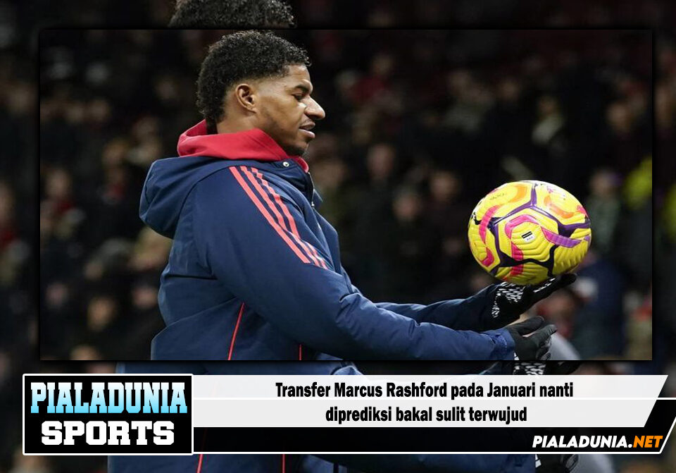 Transfer Marcus Rashford pada Januari nanti diprediksi bakal sulit terwujud